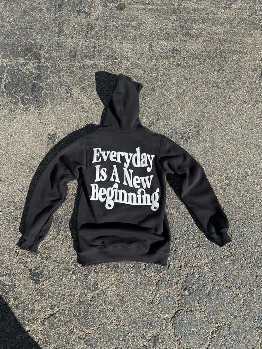 "EVERY DAY IS A NEW BEGINNING" HOODIE
